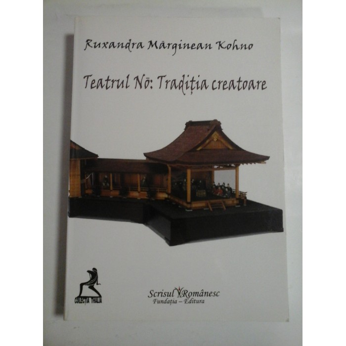 Teatrul No: Traditia creatoare  -  Ruxandra Marginean KOHNO 